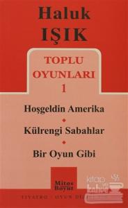 Toplu Oyunları 1 - Hoşgeldin Amerika - Külrengi Sabahlar - Bir Oyun Gibi