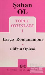 Toplu Oyunları 1 - Largo Romanamour / Gül'ün Öpüşü