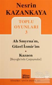 Toplu Oyunları 3 - Ah Smyrna'm, Güzel İzmir'im - Kazaen (Beyoğlunda Çarpışmalar)