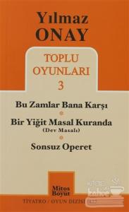 Toplu Oyunları 3 - Bu Zamlar Bana Karşı / Bir Yiğit Masal Kuranda (Dev Masalı) / Sonsuz Operet