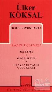 Toplu Oyunları 3 Kadın Üçlemesi Besleme Önce Sevgi Dünyanın Yaşlı Çocukları