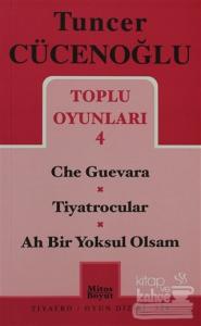 Toplu Oyunları 4 - Che Guevara / Tiyatrocular / Ah Bir Yoksul Olsam