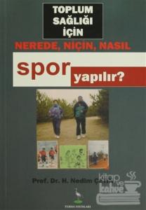 Toplum Sağlığı İçin Nerede, Niçin, Nasıl Spor Yapılır?