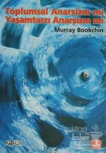 Toplumsal Anarşizm mi Yaşamtarzı Anarşizmi mi?