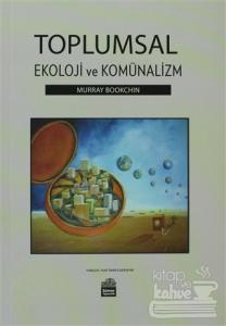 Toplumsal Ekoloji ve Komünalizm