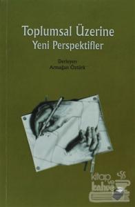 Toplumsal Üzerine Yeni Perspektifler