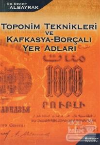 Toponim Teknikleri ve Kafkasya-Borçalı Yer Adları