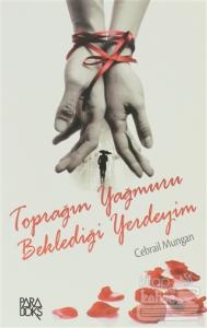 Toprağın Yağmuru Beklediği Yerdeyim