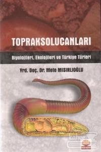 Toprak Solucanları Biyolojileri, Ekolojileri ve Türkiye Türleri