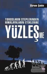 Torosların  Steplerinden Himalayaların Eteklerine Yüzleşme