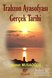 Trabzon Ayasofyası Gerçek Tarihi (Ciltli)