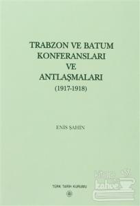 Trabzon ve Batum Konferansları ve Antlaşmaları