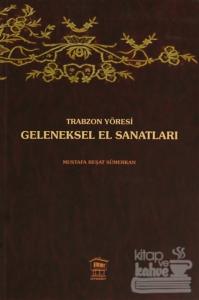 Trabzon Yöresi Geleneksel El Sanatları