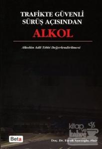Trafikte Güvenli Sürüş Açısından Alkol