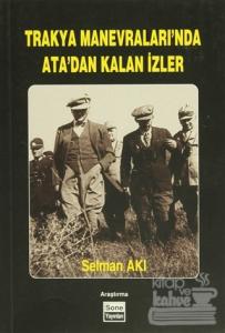 Trakya Manevraları'nda Ata'dan Kalan İzler