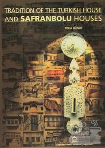 Trandition of The Turkish House And Safranbolu Houses