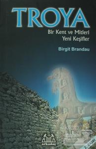 Troya: Bir Kent ve Mitleri Yeni Keşifler