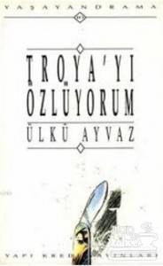 Troya'yı Özlüyorum