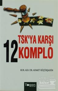 TSK'ya Karşı 12 Komplo