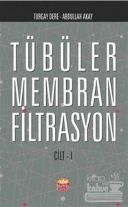 Tübüler Membran Filtrasyon Cilt 1