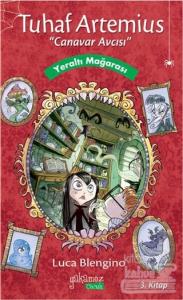 Tuhaf Artemius (Canavar Avcısı) - 3. Kitap : Yeraltı Mağarası