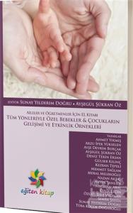 Tüm Yönleriyle Özel Bebekler ve Çocukların Gelişimi ve Etkinlik Örnekleri