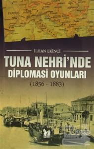 Tuna Nehri'nde Diplomasi Oyunları
