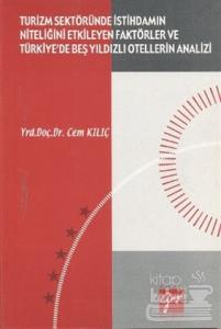 Turizm Sektöründe İstihdamın Niteliğini Etkileyen Faktörler ve Türkiye'de Beş Yıldızlı Otellerin Analizi