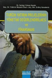 Turizm Yatırım Projelerinin Yönetimi, Değerlendirilmesi ve Finansmanı