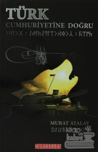 Türk Cumhuriyetine Doğru