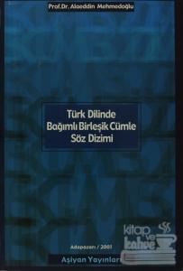 Türk Dilinde Bağımlı Birleşik Cümle Söz Dizimi