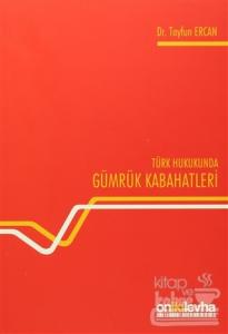 Türk Hukukunda Gümrük Kabahatleri