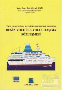 Türk Hukukunda ve Milletlerarası Hukukta Deniz Yolu ile Yolcu Taşıma Sözleşmesi