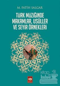 Türk Müziğinde Makamlar, Usuller ve Seyir Örnekleri