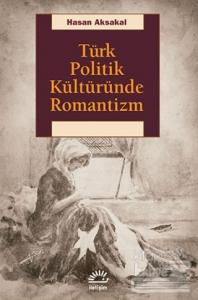 Türk Politik Kültüründe Romantizm