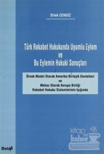 Türk Rekabet Hukukunda Uyumlu Eylem ve Bu Eylemin Hukuki Sonuçları