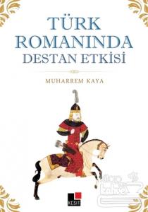 Türk Romanında Destan Etkisi