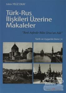 Türk - Rus İlişkileri Üzerine Makaleler