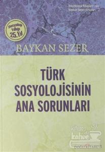 Türk Sosyolojisinin Ana Sorunları