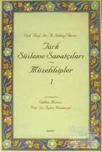 Türk Süsleme Sanatçıları Müzehhipler 1