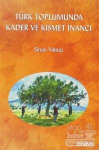 Türk Toplumunda Kader ve Kısmet İnancı