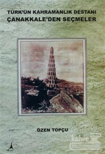 Türk'ün Kahramanlık Destanı Çanakkale'den Seçmeler