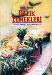 Türk ve Avrupa Mutfaklarından Balık Yemekleri