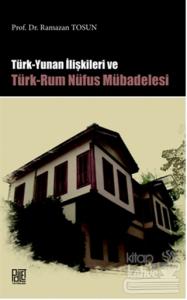 Türk Yunan İlişkileri ve Türk-Rum Nüfus Mübadelesi
