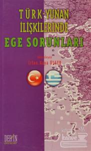 Türk - Yunan İlişkilerinde Ege Sorunları