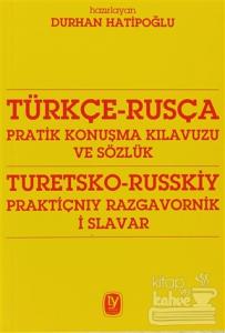 Türkçe - Rusça Pratik Konuşma Kılavuzu ve Sözlük
