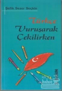 Türkçe Vuruşarak Çekilirken