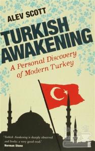 Turkish Awakening: A Personal Discovery of Modern Turkey