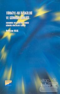 Türkiye-AB İlişkileri ve Gümrük Birliği Ekonomik Entegrasyon Teorisi Gümrük Birlikleri Teorisi