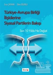 Türkiye-Avrupa Birliği İlişkilerine Siyasal Partilerin Bakışı
